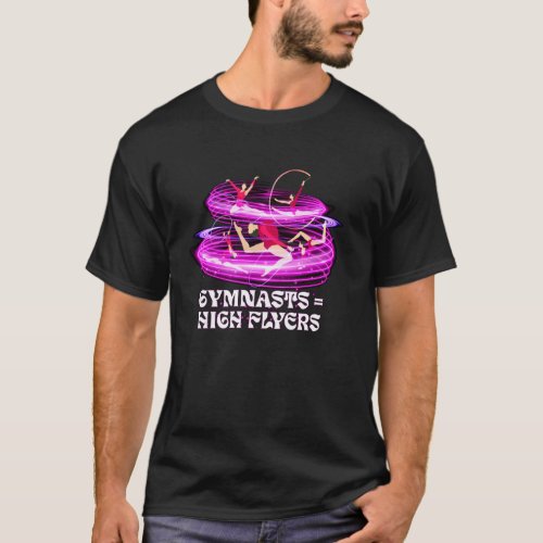 Gymnasts Equals High Flyers Gymnastics Acrobatics  T-Shirt