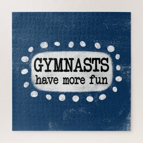 Gymnasts Have More Fun Jigsaw Puzzle