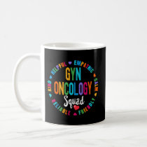 Gyn Oncology Squad Nurse Gyn Onco Team Registered  Coffee Mug