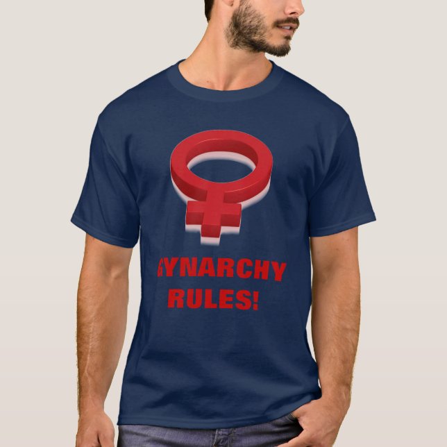 GYNARCHY RULES! T-Shirt (Front)