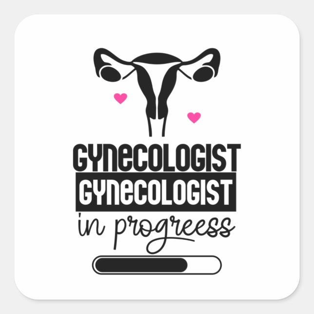 Gynecologist In Progress Square Sticker (Front)
