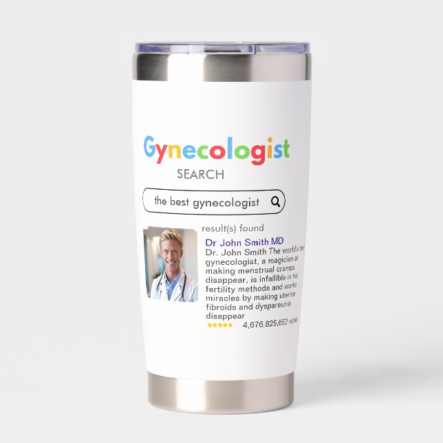 GYNECOLOGIST obstetrician doctor GOOGLE search Insulated Tumbler (Front)