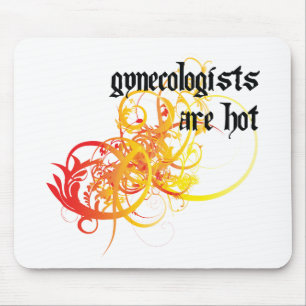 Gynecologists Are Hot Mouse Pad
