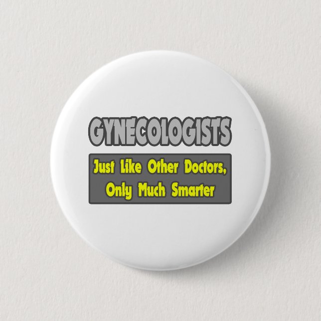 Gynecologists...Smarter Button (Front)