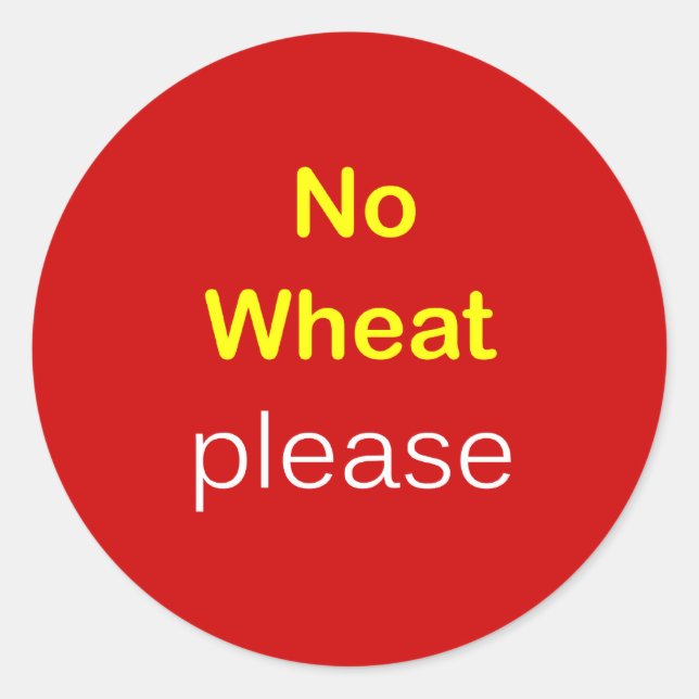 h2 - Food Request ~ NO WHEAT PLEASE. Classic Round Sticker (Front)