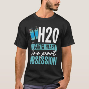 H2o 2 Parts Heart One Part Obsession Swimming T-Shirt