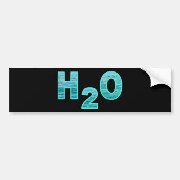 H2o Bumper Sticker by h2oWater at Zazzle