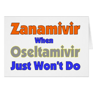H5N1 Use Relenza When Tamiflu Just Won't Do Cards
