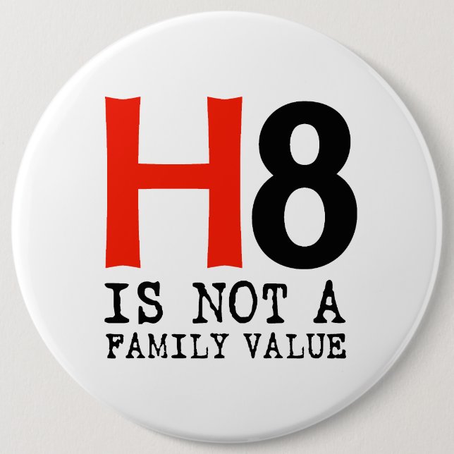 H8 is not a family value pinback button (Front)