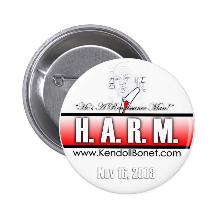 H.A.R.M.   He's A Renaissance Man Button