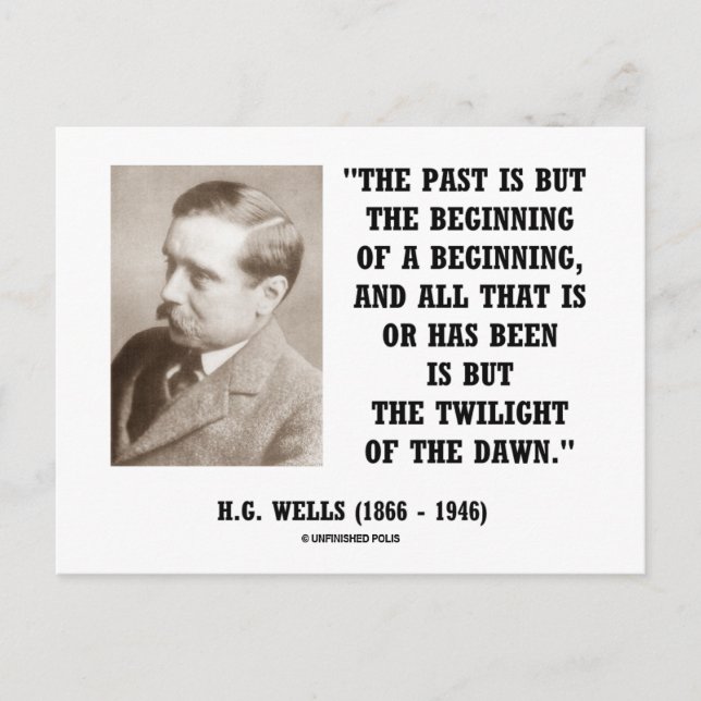 H.G. Wells Past Is But Beginning Of A Beginning Postcard (Front)