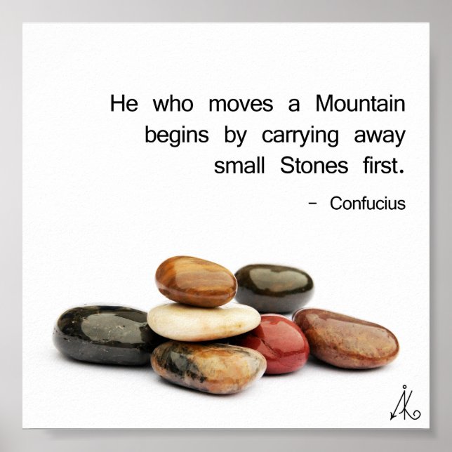 h“He who moves a Mountain …” (Confucius) Poster (Front)