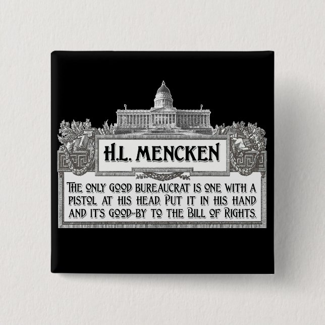 H.L.Mencken on Bureaucrats Button (Front)