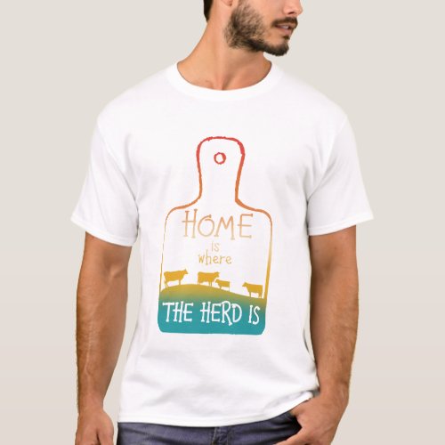 HOME Is Where Herd Is T_Shirt