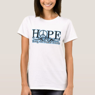 H.O.P.E - Hang On Peace Exists T-Shirt