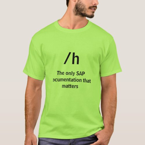 h The only SAP documentation that matters T_Shirt