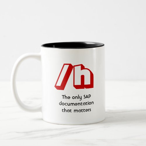 h The only SAP documentation that matters Two_Tone Coffee Mug