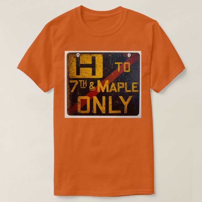 H to 7th amp Maple Only 1 T-Shirt (Design Front)