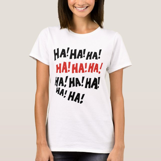 Ha Ha Ha T-Shirt (Front)