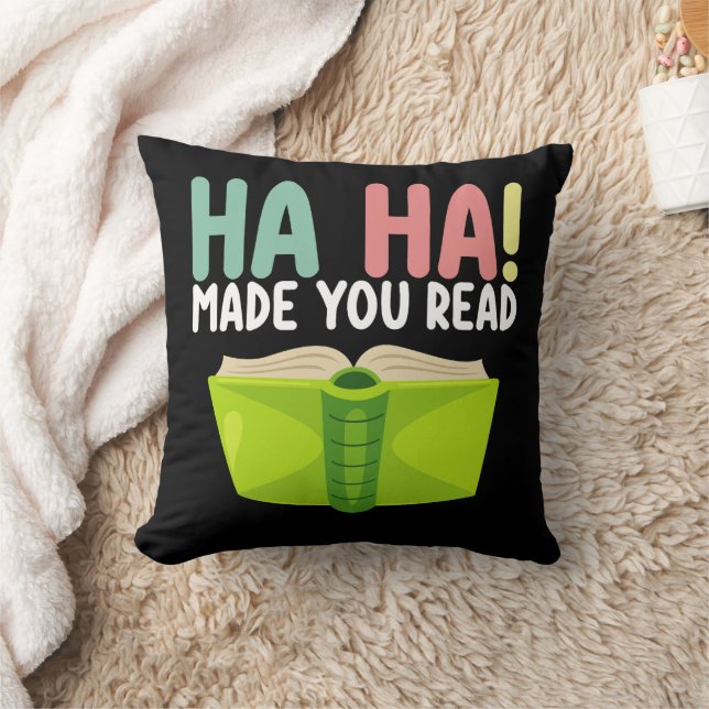Ha Ha Made You Read Funny Teacher Throw Pillow (Blanket)