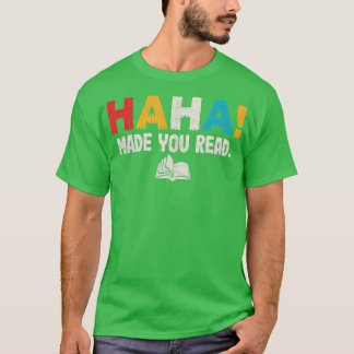 Ha Ha Made You Read Librarian Tee Reading Funny Te