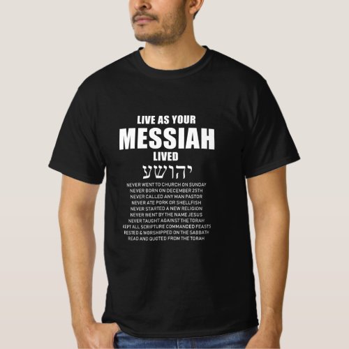 Ha mashiach Live As Your Messiah Lived Messianic  T_Shirt