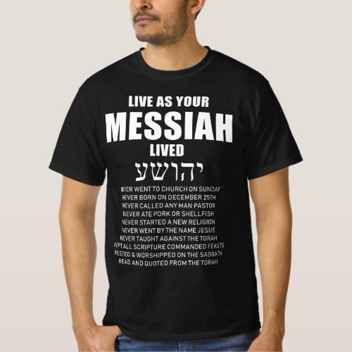 Ha mashiach Live As Your Messiah Lived Messianic T_Shirt