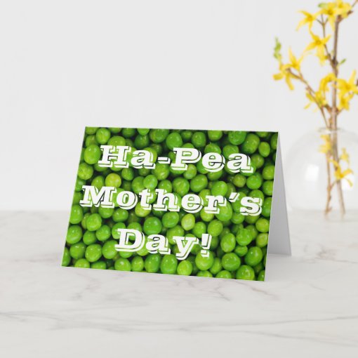 Ha Pea Mothers Day Card Zazzle