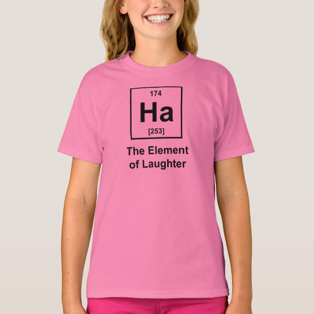 Ha, The Element of Laughter T-Shirt (Front)