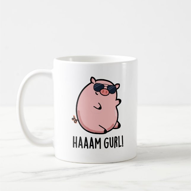 Haaaam Gurl Funny Pig Pun Coffee Mug (Left)