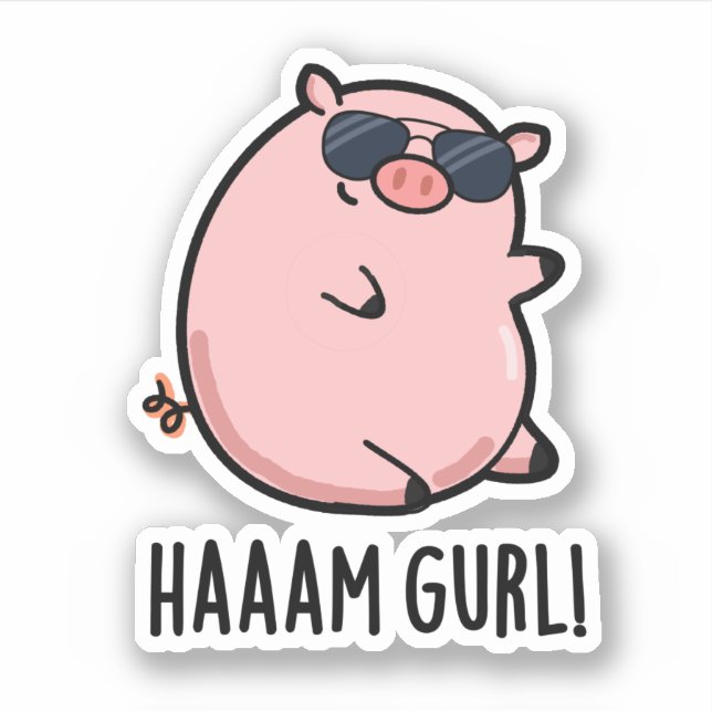 Haaaam Gurl Funny Pig Pun Sticker (Front)
