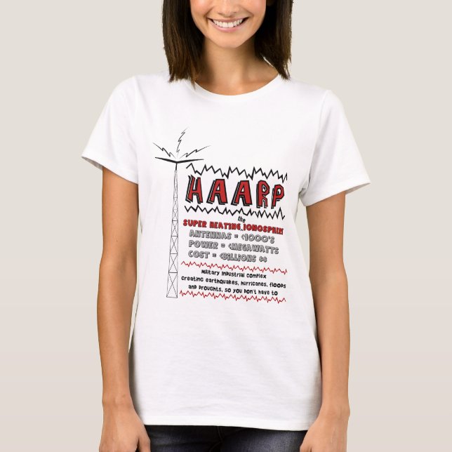 HAARP super heating the ionosphere T-Shirt (Front)