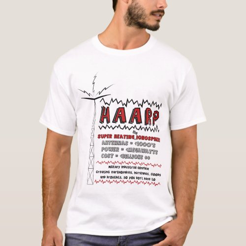 HAARP super heating the ionosphere T_Shirt