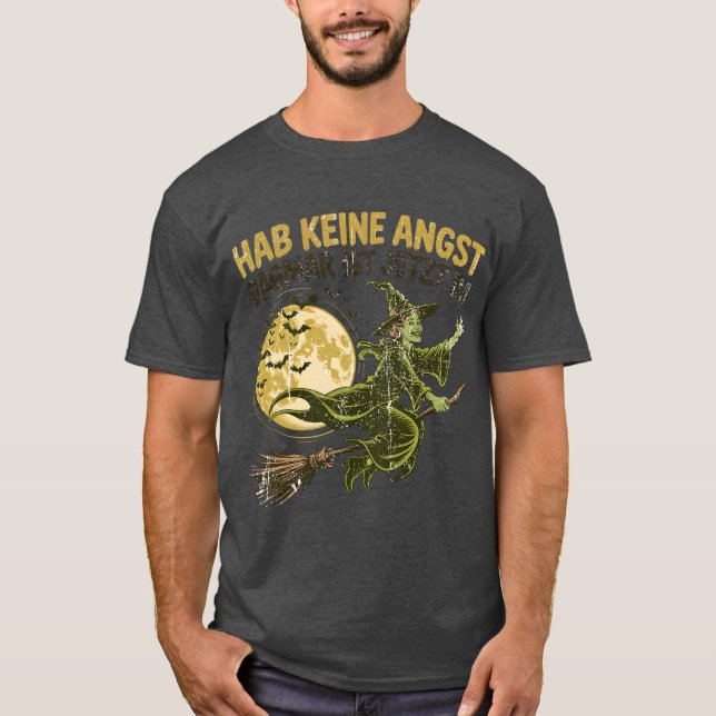 HAB KEINE ANGST DAGMAR IST JETZT DA T-Shirt (Front)