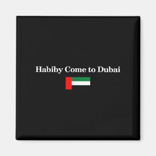 Habiby Come To Dubai, My Dear Come To Dubai Quotes Magnet