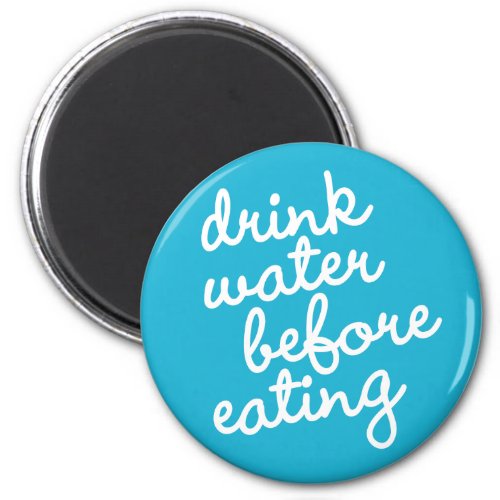 Habit 16 Drink water before eating Magnet