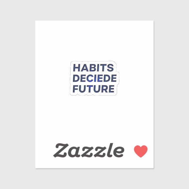 Habits Decide Future Sticker (Sheet)
