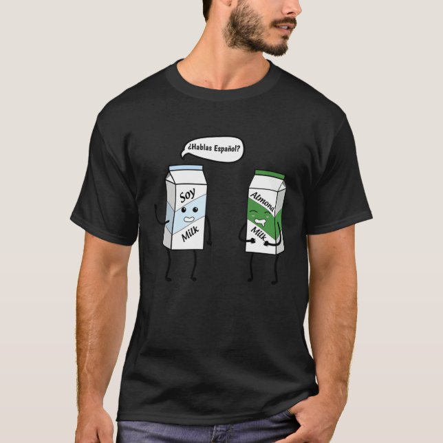 Habla Epanol Vegan  of Soy Almond Milk T-Shirt (Front)