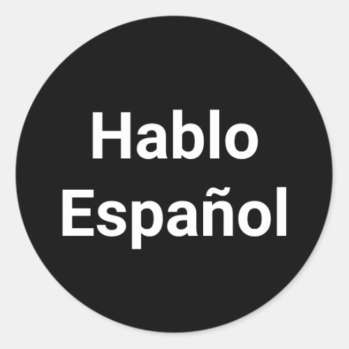Hablo Espaol black white I Speak Spanish Classic Round Sticker