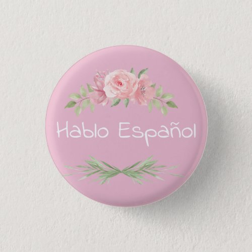 Hablo Espaol Floral Pink  White I Speak Spanish  Button