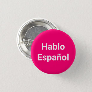 Hablo Español hot pink I Speak Spanish pin button