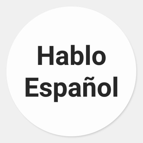 Hablo Espaol white black I Speak Spanish Classic Round Sticker
