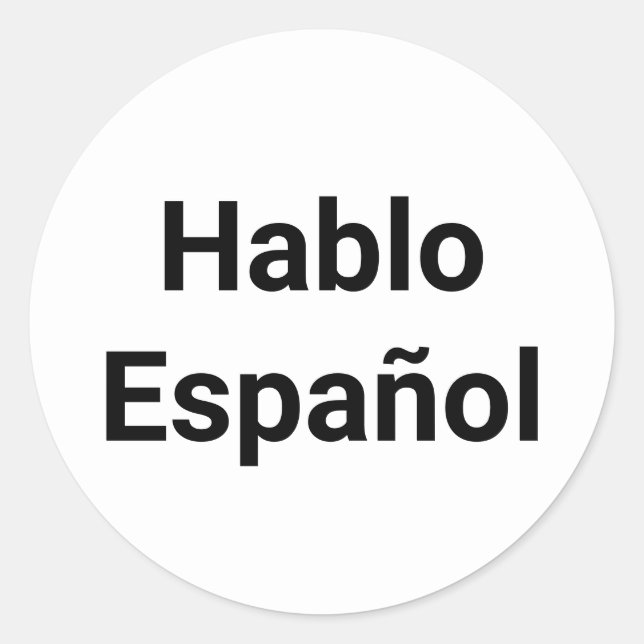 Hablo Español white black I Speak Spanish Classic Round Sticker (Front)