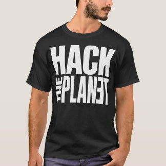 Hack the Planet T-Shirt
