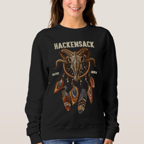 Hackensack American Indian Tribe Ram Skull Dreamca Sweatshirt