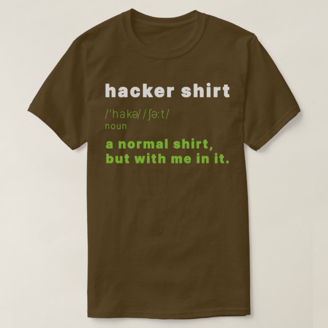 Hacker Computer Science Programmer Coder 1 T-Shirt (Design Front)