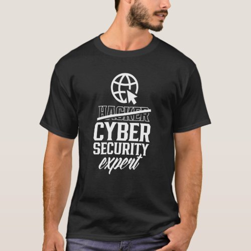 Hacker Cyber Security Expert Computer Hack It Hack T_Shirt