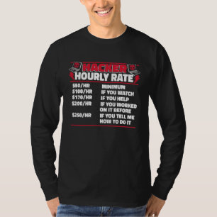 Hacker Hourly Rate Ethical Hacking White Hat Hacke T-Shirt