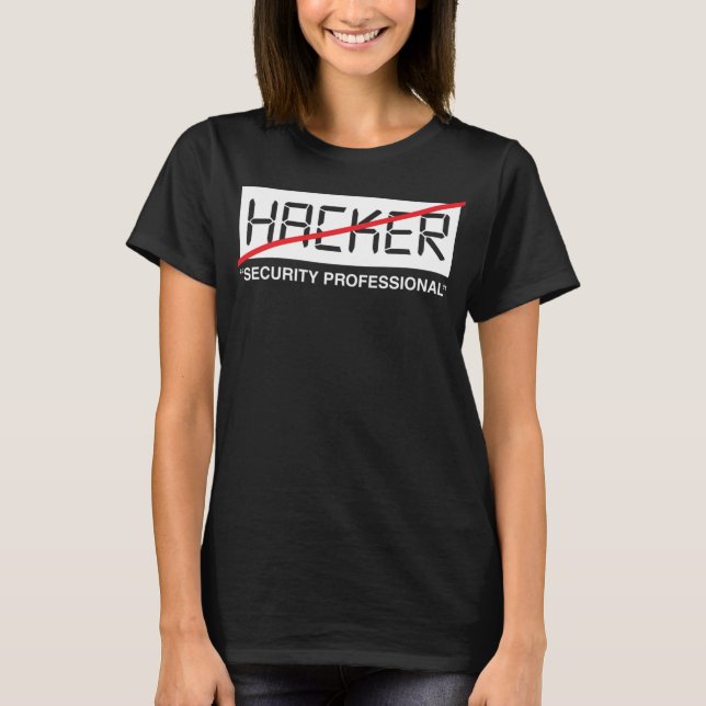 Hacker Security Professional Funny IT Tech Cyberse T-Shirt (Front)