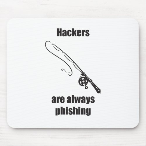 Hackers Are Always Phishing Mouse Pad